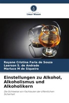 Rayane Cristina Faria de Souza, Marluce M de Siqueira, Laer S de Andrade, Laerson S. de Andrade - Einstellungen zu Alkohol, Alkoholismus und Alkoholikern