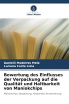 Luciana Costa Lima, Danielli Medeiros Melo - Bewertung des Einflusses der Verpackung auf die Qualität und Haltbarkeit von Maniokchips