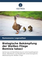 Ramazeame Loganathan - Biologische Bekämpfung der Weißen Fliege Bemisia tabaci