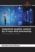 Ricardo Coura Oliveira - Industrial quality control by X-rays and processing