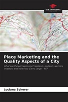 Luciana Scherer - Place Marketing and the Quality Aspects of a City