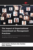 José Carlos Ventura Dos Santos, João Thomaz - The Impact of Organisational Commitment on Management Practices