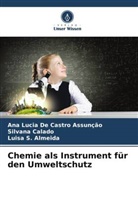 Silvana Calado, Ana Lucia de Castro Assunção, S Al, Luisa S. Almeida - Chemie als Instrument für den Umweltschutz