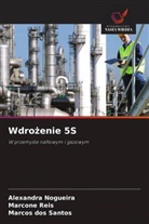 Marcos Dos Santos, Alexandra Nogueira, Marcone Reis - Wdrozenie 5S