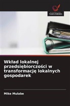 Mike Mulabe - Wklad lokalnej przedsiebiorczosci w transformacje lokalnych gospodarek