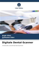 Arpit Sikri, Jyotsana Sikri - Digitale Dental-Scanner