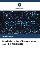 Sunil Kumar - Medizinische Chemie von 1,3,4-Thiadiazol