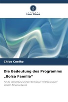 Chico Coelho - Die Bedeutung des Programms "Bolsa Família"
