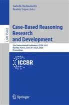 Isabelle Bichindaritz, Lopez, Beatriz Lopez, López, Beatriz López - Case-Based Reasoning Research and Development