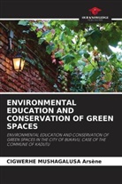 Cigwerhe Mushagalusa Arsène - ENVIRONMENTAL EDUCATION AND CONSERVATION OF GREEN SPACES