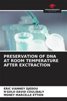N'Golo David Coulibaly, Eric Vianney Djedou, Money Marcelle Ettien - PRESERVATION OF DNA AT ROOM TEMPERATURE AFTER EXCTRACTION