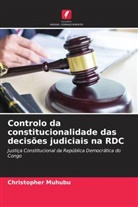 Christopher Muhubu - Controlo da constitucionalidade das decisões judiciais na RDC