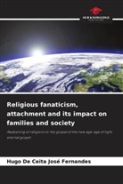 Hugo De Ceita José Fernandes - Religious fanaticism, attachment and its impact on families and society