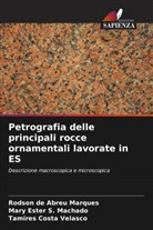 Tamires Costa Velasco, Rodson de Abreu Marques, Mary Ester S. Machado - Petrografia delle principali rocce ornamentali lavorate in ES