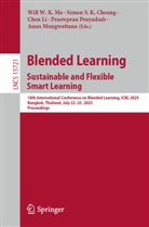Simon S K Cheung, Simon S. K. Cheung, Chen Li, Chen Li et al, Will W K Ma, Will W. K. Ma... - Blended Learning. Sustainable and Flexible Smart Learning