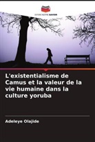 Adeleye Olajide - L'existentialisme de Camus et la valeur de la vie humaine dans la culture yoruba