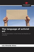 Iulo Almeida Alves - The language of activist art