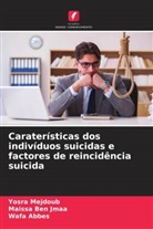Wafa Abbes, Maissa Ben Jmaa, Yosra Mejdoub - Caraterísticas dos indivíduos suicidas e factores de reincidência suicida