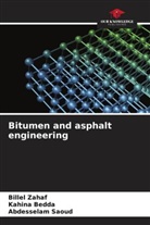 Kahina Bedda, Abdesselam Saoud, Billel Zahaf - Bitumen and asphalt engineering