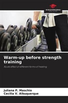 Cecilia V. Albuquerque, Juliana P. Maschio - Warm-up before strength training