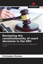 Christopher Muhubu - Reviewing the constitutionality of court decisions in the DRC