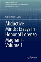 Selene Arfini - Abductive Minds: Essays in Honor of Lorenzo Magnani - Volume 1