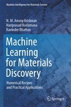 Bhattoo, Ravinder Bhattoo, Hariprasad Kodamana, N M Anoop Krishnan, N. M. Anoop Krishnan - Machine Learning for Materials Discovery