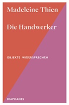 Madeleine Thien, Anette Grube - Die Handwerker