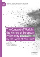 Gene Callahan - The Concept of Work in the History of European Philosophy