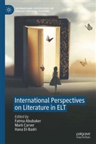 Fatma Abubaker, Mark Carver, Hana El-Badri - International Perspectives on Literature in ELT
