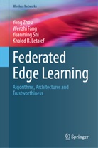 Wenzhi Fang, Khaled B. Letaief, Yuanming Shi, Yuanming et al Shi, Yong Zhou - Federated Edge Learning