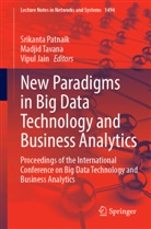 Vipul Jain, Srikanta Patnaik, Madjid Tavana - New Paradigms in Big Data Technology and Business Analytics