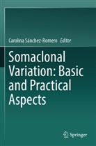 Carolina Sánchez-Romero - Somaclonal Variation: Basic and Practical Aspects