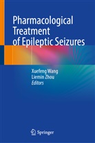 Wang, Xuefeng Wang, Zhou, Liemin Zhou - Pharmacological Treatment of Epileptic Seizures