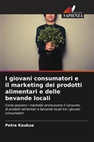 Petra Kaukua - I giovani consumatori e il marketing dei prodotti alimentari e delle bevande locali