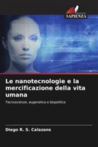 Diego R. S. Calazans - Le nanotecnologie e la mercificazione della vita umana