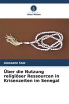Alassane SOW - Über die Nutzung religiöser Ressourcen in Krisenzeiten im Senegal