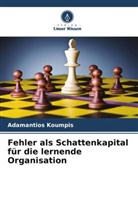 Adamantios Koumpis - Fehler als Schattenkapital für die lernende Organisation