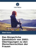 Sibel Kama - Das Bürgerliche Gesetzbuch von 2002: Überlegungen zu den Menschenrechten der Frauen