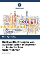 Mico Apostolov - Rückverflechtungen von ausländischen Investoren zu inländischen Unternehmen