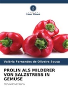 Valéria Fernandes de Oliveira Sousa - PROLIN ALS MILDERER VON SALZSTRESS IN GEMÜSE