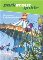 Parkscout-Redaktion - Die schönsten Erlebnisparks in Deutschland 2025