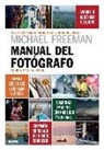 Michael Freeman - Manual del fotógrafo : equipo, técnica, visión
