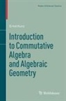 Ernst Kunz - Introduction to Commutative Algebra and Algebraic Geometry