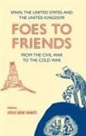 Dr Emilio Saenz-Frances, Emilio Sáenz-Francés - Foes to Friends. Spain, the United States and the United Kingdom from the Civil War to the Cold War