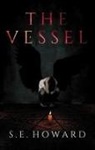 S E Howard, Wicked House Publishing - The Vessel: A Novel