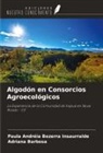 Adriana Barbosa, Paula Andréia Bezerra Insaurralde - Algodón en Consorcios Agroecológicos