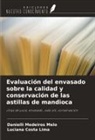 Luciana Costa Lima, Danielli Medeiros Melo - Evaluación del envasado sobre la calidad y conservación de las astillas de mandioca