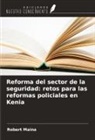 Robert Maina - Reforma del sector de la seguridad: retos para las reformas policiales en Kenia