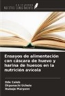 Ode Caleb, Ikubaje Maryann, Okpanachi Uchele - Ensayos de alimentación con cáscara de huevo y harina de huesos en la nutrición avícola
